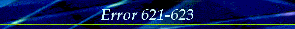 Error 621-623