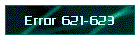 Error 621-623