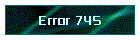 Error 745