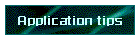 Application tips