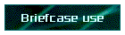 Briefcase use