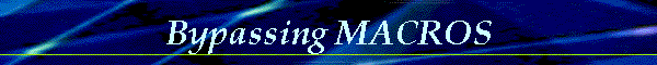 Bypassing MACROS