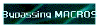 Bypassing MACROS