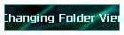 Changing Folder Views