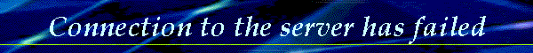 Connection to the server has failed