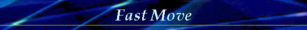 Fast Move