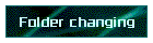 Folder changing