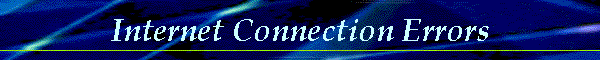 Internet Connection Errors