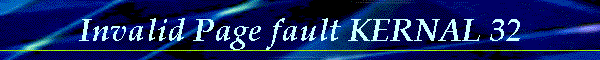Invalid Page fault KERNAL 32