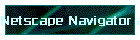 Netscape Navigator and Communicator