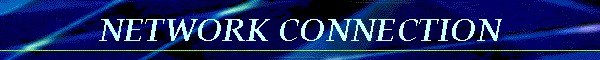 NETWORK CONNECTION