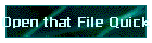 Open that File Quick