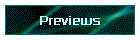 Previews