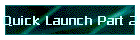 Quick Launch Part 2