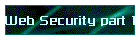 Web Security part 1